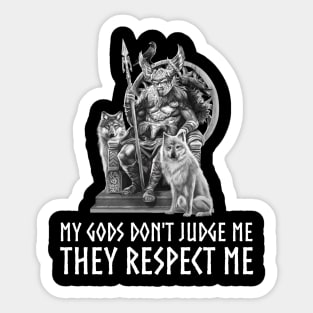 Norse God Odin - My Gods Don't Judge Me They Respect Me - Viking Mythology Sticker